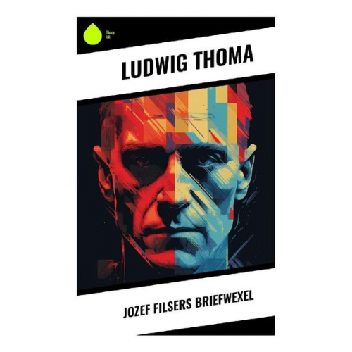 Ludwig Thoma - Jozef Filsers Briefwexel