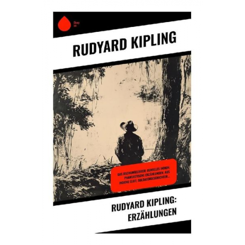 Rudyard Kipling - Rudyard Kipling: Erzählungen