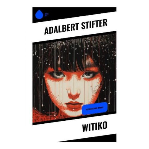 Adalbert Stifter - Witiko