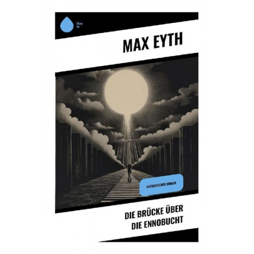 Max Eyth - Die Brücke über die Ennobucht