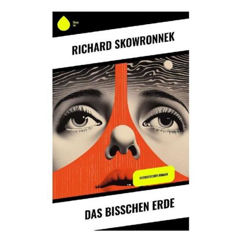 Richard Skowronnek - Das bißchen Erde