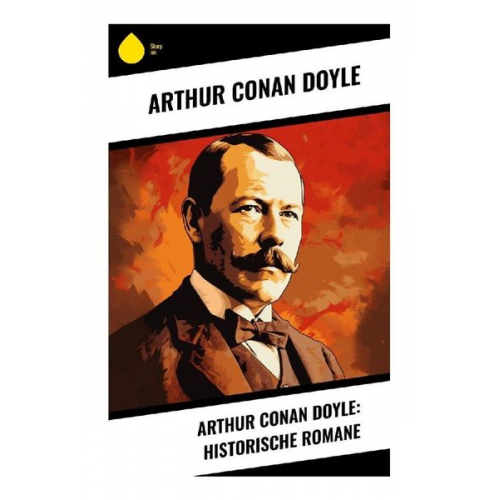 Arthur Conan Doyle - Arthur Conan Doyle: Historische Romane