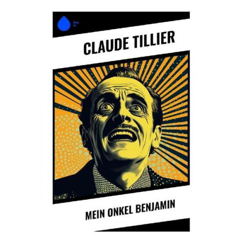 Claude Tillier - Mein Onkel Benjamin