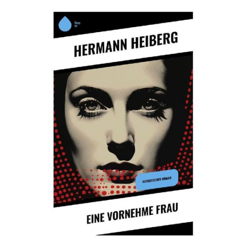 Hermann Heiberg - Eine vornehme Frau