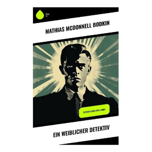 Mathias McDonnell Bodkin - Ein weiblicher Detektiv