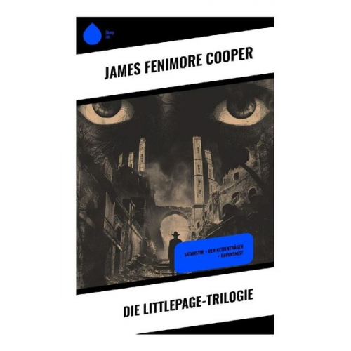 James Fenimore Cooper - Die Littlepage-Trilogie