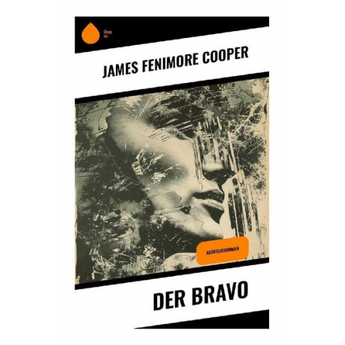 James Fenimore Cooper - Der Bravo