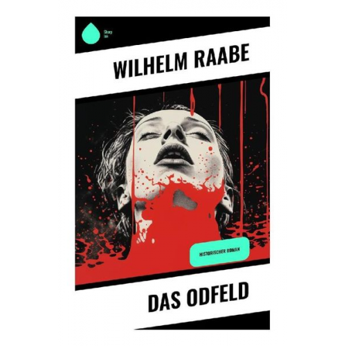 Wilhelm Raabe - Das Odfeld