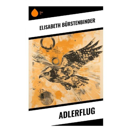 Elisabeth Bürstenbinder - Adlerflug