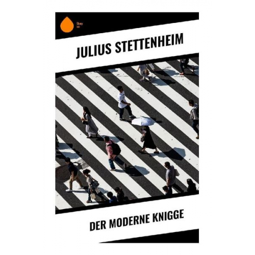 Julius Stettenheim - Der Moderne Knigge