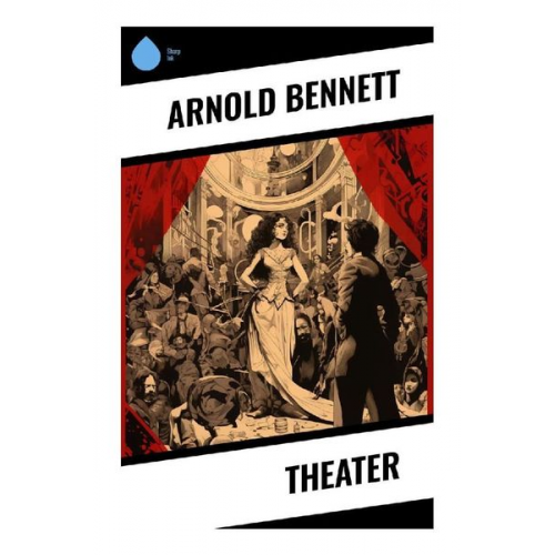 Arnold Bennett - Theater