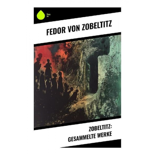 Fedor Zobeltitz - Zobeltitz: Gesammelte Werke