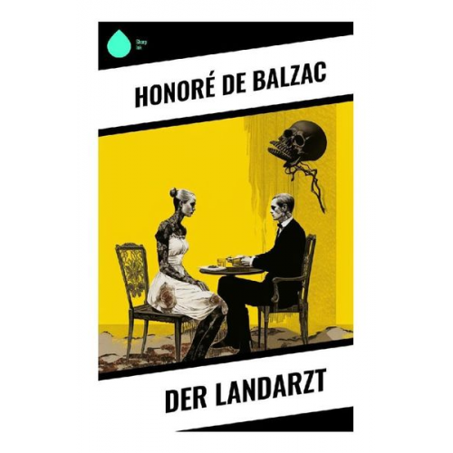 Honore de Balzac - Der Landarzt