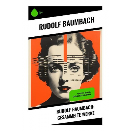 Rudolf Baumbach - Rudolf Baumbach: Gesammelte Werke