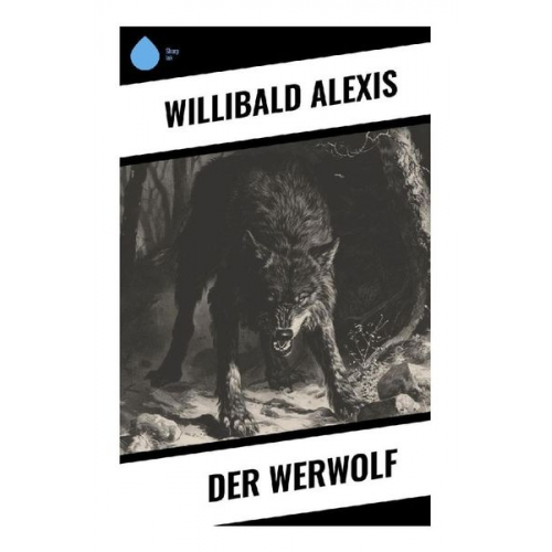 Willibald Alexis - Der Werwolf