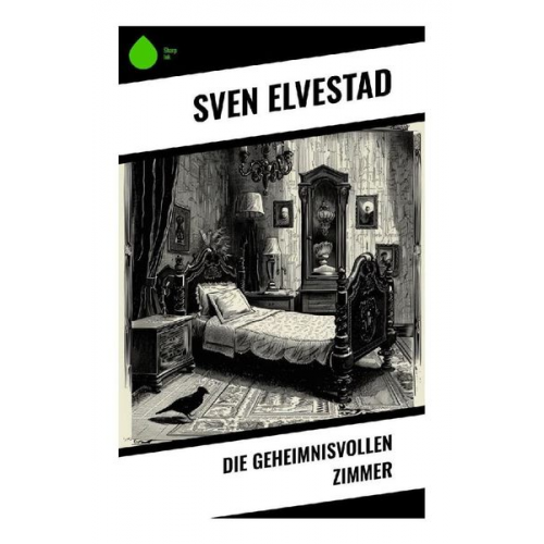 Sven Elvestad - Die geheimnisvollen Zimmer