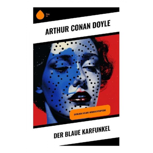 Arthur Conan Doyle - Der blaue Karfunkel