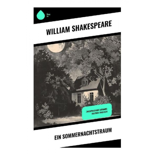 William Shakespeare - Ein Sommernachtstraum