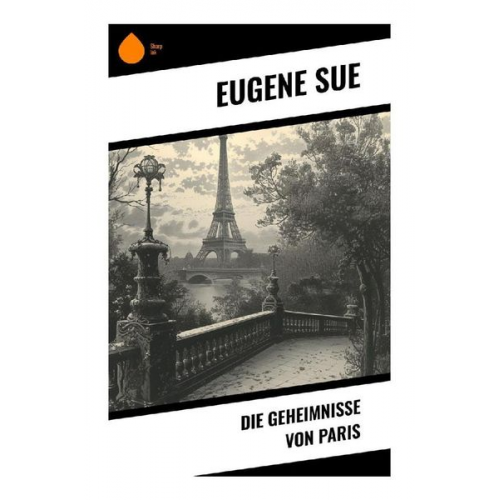 Eugene Sue - Die Geheimnisse von Paris