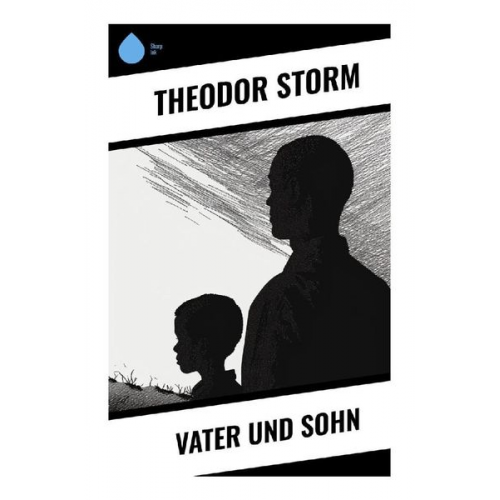 Theodor Storm - Vater und Sohn