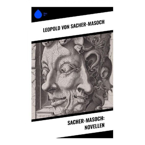 Leopold Sacher-Masoch - Sacher-Masoch: Novellen