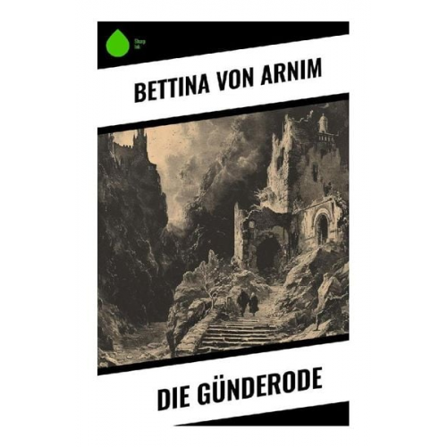 Bettina Arnim - Die Günderode