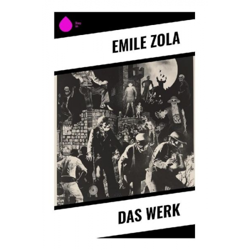 Emile Zola - Das Werk