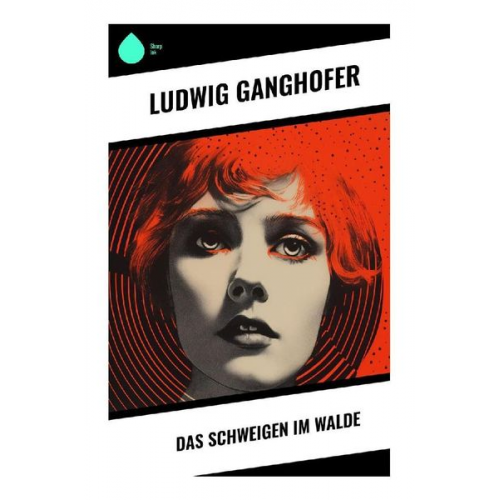 Ludwig Ganghofer - Das Schweigen im Walde