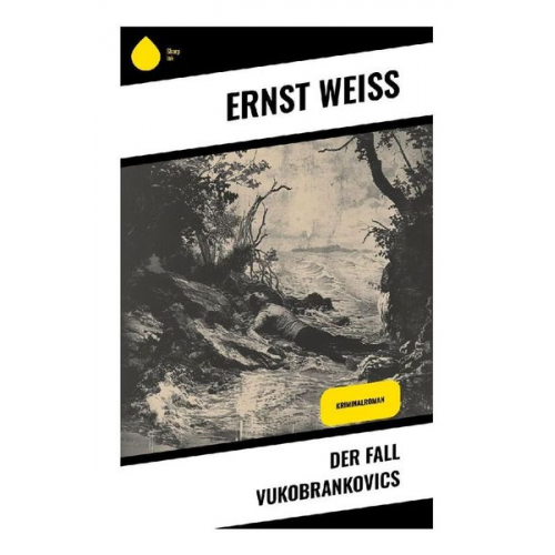 Ernst Weiss - Der Fall Vukobrankovics