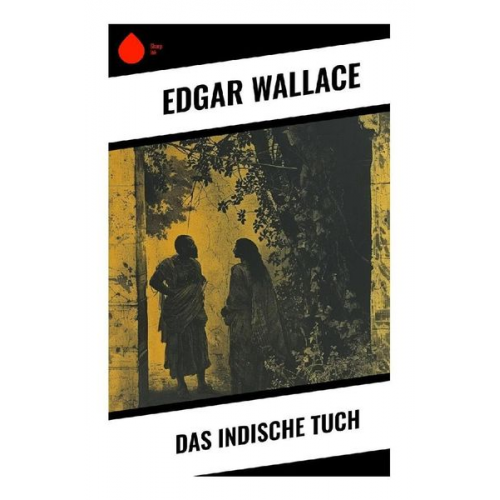 Edgar Wallace - Das indische Tuch