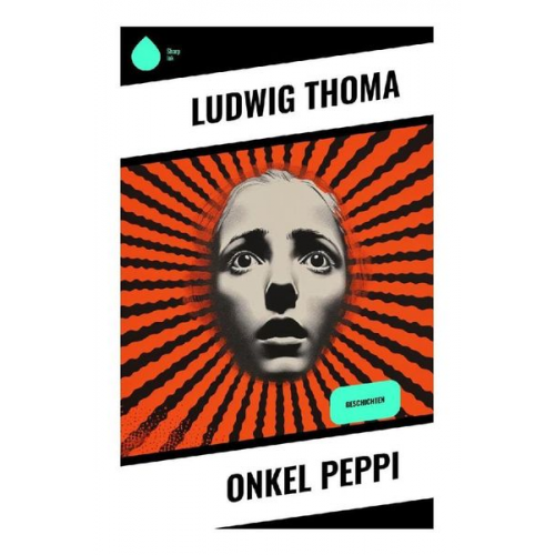 Ludwig Thoma - Onkel Peppi