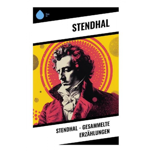 Stendhal Stendhal - Stendhal - Gesammelte Erzählungen