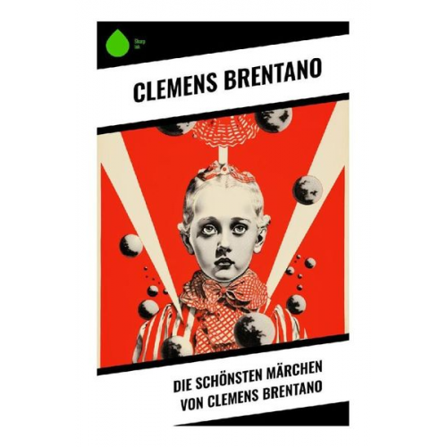 Clemens Brentano - Die schönsten Märchen von Clemens Brentano