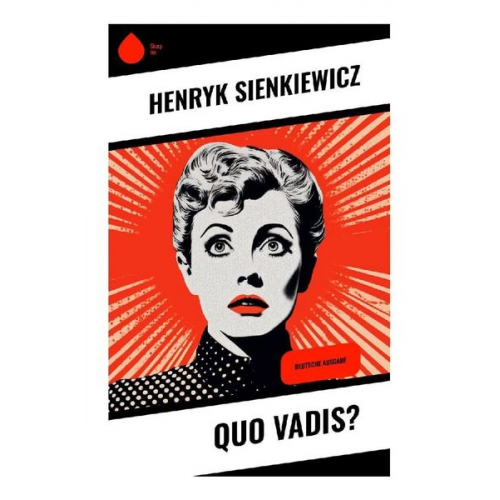 Henryk Sienkiewicz - Quo Vadis?