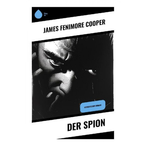 James Fenimore Cooper - Der Spion