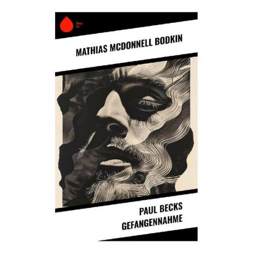 Mathias McDonnell Bodkin - Paul Becks Gefangennahme