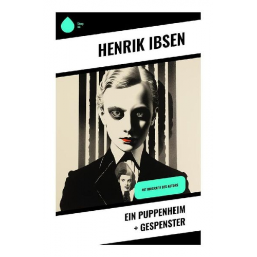 Henrik Ibsen - Ein Puppenheim + Gespenster