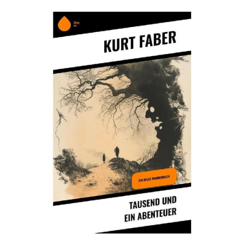 Kurt Faber - Tausend und ein Abenteuer