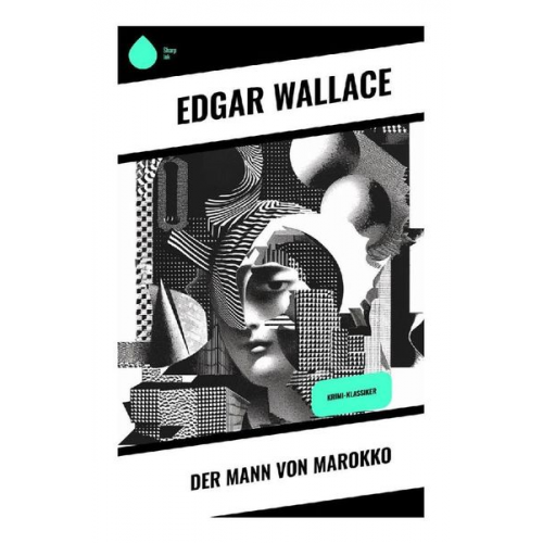 Edgar Wallace - Der Mann von Marokko