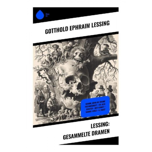 Gotthold Ephraim Lessing - Lessing: Gesammelte Dramen