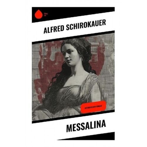 Alfred Schirokauer - Messalina