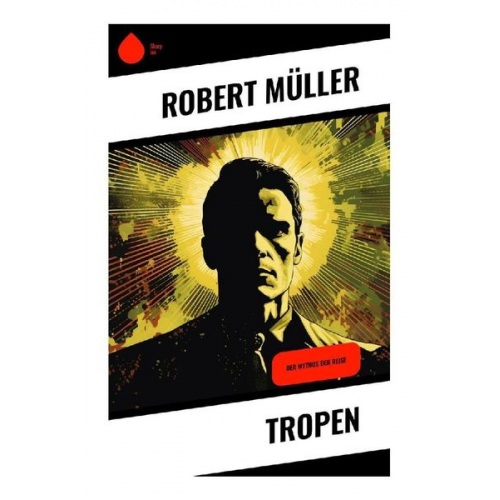 Robert Müller - Tropen