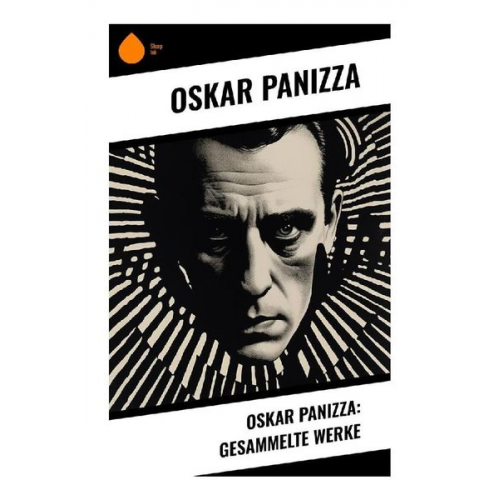 Oskar Panizza - Oskar Panizza: Gesammelte Werke