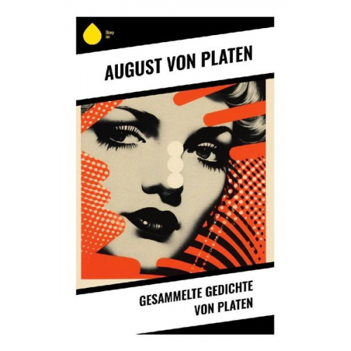 August Graf Platen - Gesammelte Gedichte von Platen