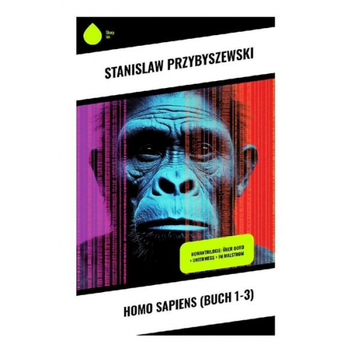 Stanislaw Przybyszewski - Homo sapiens (Buch 1-3)