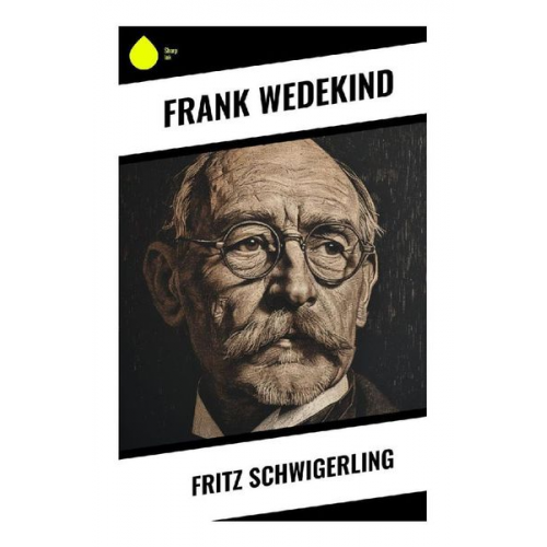 Frank Wedekind - Fritz Schwigerling