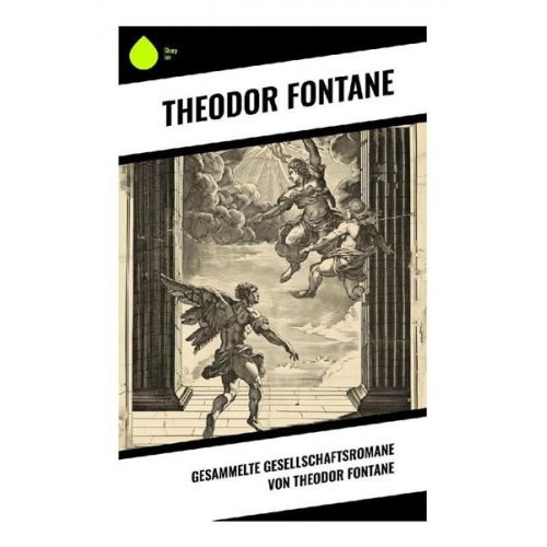 Theodor Fontane - Gesammelte Gesellschaftsromane von Theodor Fontane