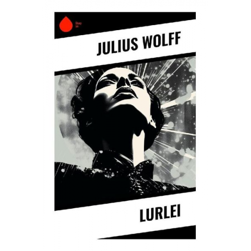 Julius Wolff - Lurlei