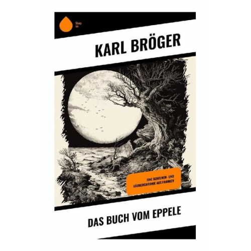 Karl Bröger - Das Buch vom Eppele