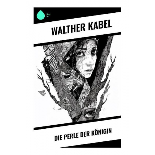 Walther Kabel - Die Perle der Königin